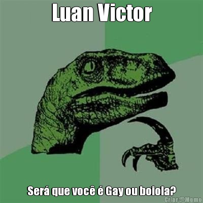 Luan Victor Ser� que voc� � Gay ou boiola?