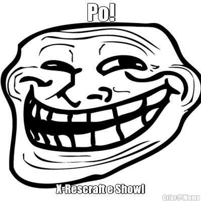 Po! X-Rescraft e Show!