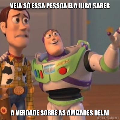 VEJA S� ESSA PESSOA ELA JURA SABER A VERDADE SOBRE AS AMIZADES DELA!
