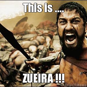 This is .... ZUEIRA !!!