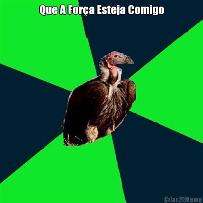 Que A For�a Esteja Comigo 