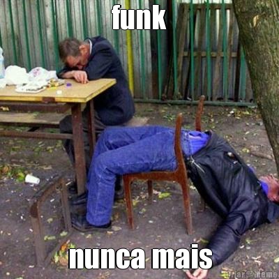 funk nunca mais