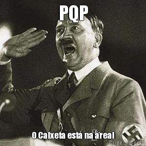 PQP O Caixeta est� na �rea!