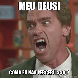 MEU DEUS! COMO EU N�O PERCEBI ISSO ?