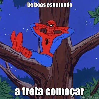 De boas esperando a treta come�ar