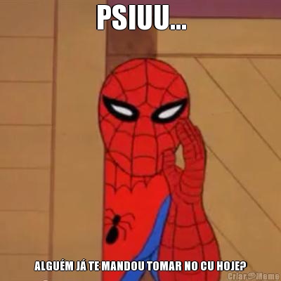 PSIUU... ALGU�M J� TE MANDOU TOMAR NO CU HOJE?