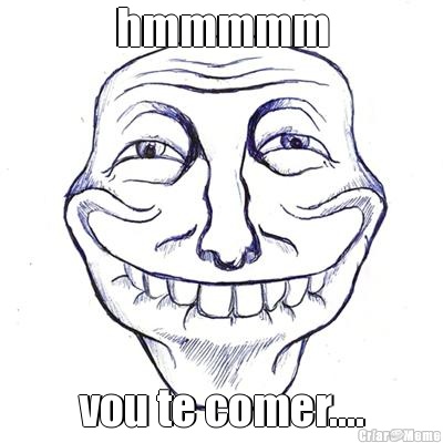 hmmmmm vou te comer....