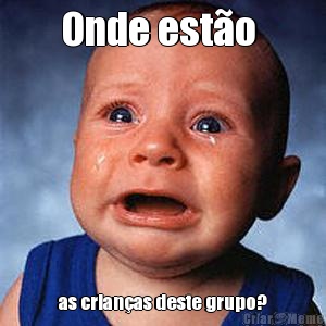 Onde est�o  as crian�as deste grupo?