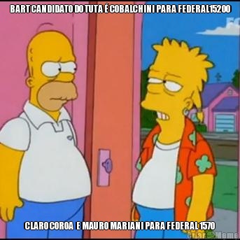 BART CANDIDATO DO TUTA � COBALCHINI PARA FEDERAL15200 CLARO COROA  E MAURO MARIANI PARA FEDERAL 1570