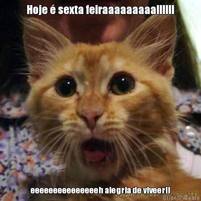 Hoje � sexta feiraaaaaaaaa!!!!!! eeeeeeeeeeeeeeeh alegria de viveer!!