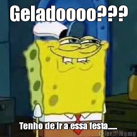Geladoooo??? Tenho de ir a essa festa......