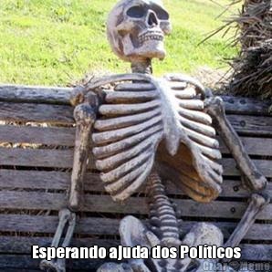  Esperando ajuda dos Pol�ticos