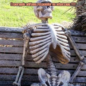 Esperando adriano.responder no whatsapp !!!! 