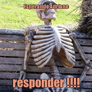 Esperando Adriano responder !!!!