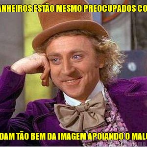 QUER DIZER QUE OS COMPANHEIROS EST�O MESMO PREOCUPADOS COM A IMAGEM DO POSTALIS? ENT�O ME DIZ POR QUE ELES CUIDAM T�O BEM DA IMAGEM APOIANDO O MALUF, O COLLOR, A FAMLIA SARNEY... 