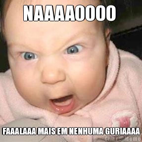 NAAAAOOOO  FAAALAAA MAIS EM NENHUMA GURIAAAA