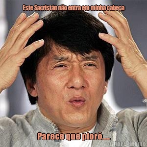 Este Sacrist�n n�o entra em minha cabe�a Parece que pior�.....