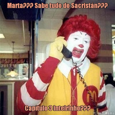 Marta??? Sabe tudo do Sacrist�n??? Cap�tulo 3 inteirinho???