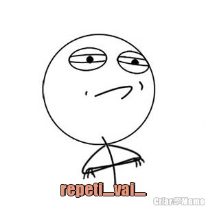  repeti....vai....