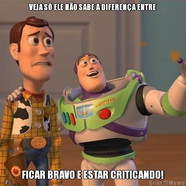 VEJA S� ELE N�O SABE A DIFEREN�A ENTRE  FICAR BRAVO E ESTAR CRITICANDO! 