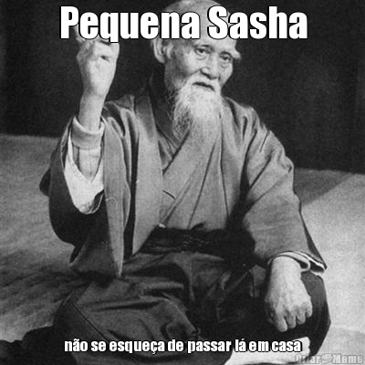 Pequena Sasha n�o se esque�a de passar l� em casa