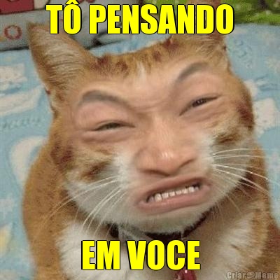 T� PENSANDO EM VOCE