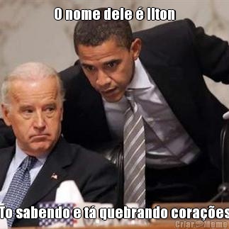 O nome dele � Ilton To sabendo e t� quebrando cora��es