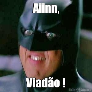 Aiinn, Viad�o !