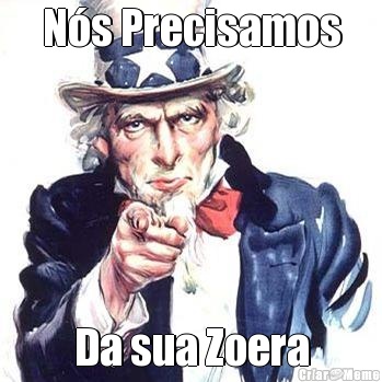 N�s Precisamos Da sua Zoera