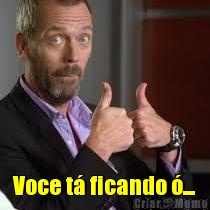  Voce t� ficando �...