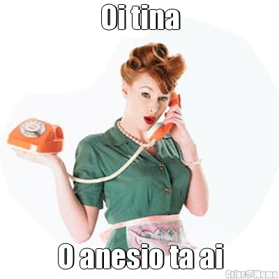 Oi tina O anesio ta ai
