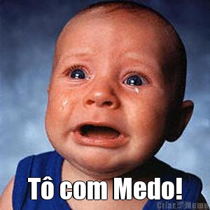  T� com Medo!
