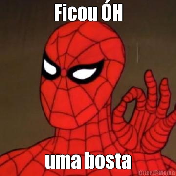 Ficou �H uma bosta