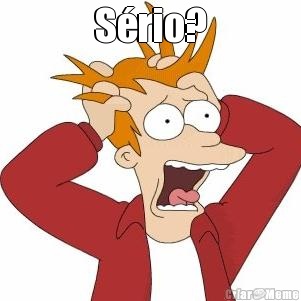 S�rio? 
