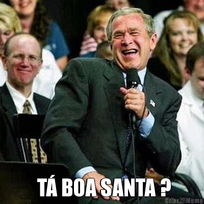  T� BOA SANTA ?