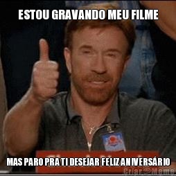 ESTOU GRAVANDO MEU FILME MAS PARO PRA TI DESEJAR FELIZ ANIVERS�RIO