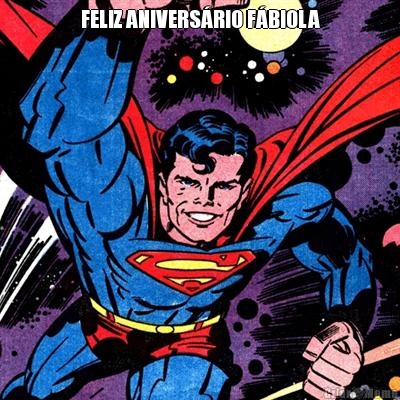 FELIZ ANIVERS�RIO F�BIOLA 