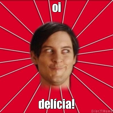 oi del�cia!