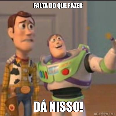 FALTA DO QUE FAZER D� NISSO!