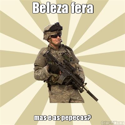 Beleza fera mas e as pepecas?