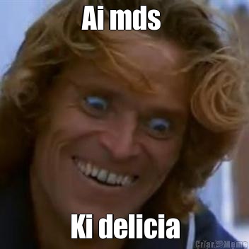 Ai mds  Ki delicia