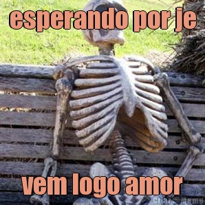 esperando por je vem logo amor