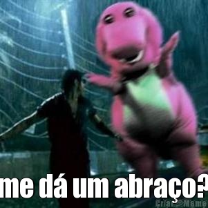  me d� um abra�o?