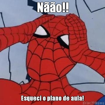 N��o!! Esqueci o plano de aula!