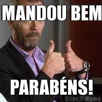 MANDOU BEM PARAB�NS!