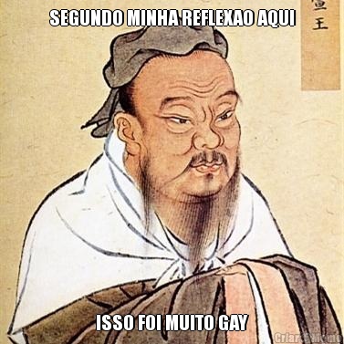 SEGUNDO MINHA REFLEXAO AQUI ISSO FOI MUITO GAY