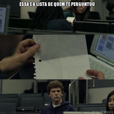 ESSA E A LISTA DE QUEM TE PERGUNTOU 