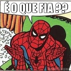 � O QUE FIA ?? 