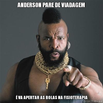 ANDERSON PARE DE VIADAGEM � VA APERTAR AS BOLAS NA FISIOTERAPIA