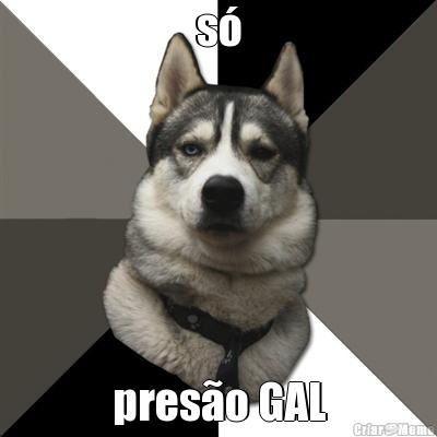 s� pres�o GAL